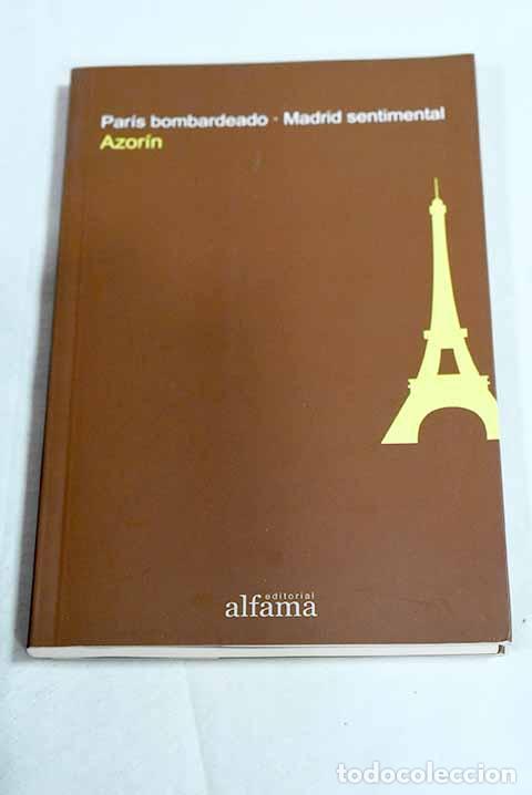 Livros em segunda m&atilde;o: Par&iacute;s bombardeado ; Madrid sentimental.- Martinez Ruiz, Jos&eacute; (Azor&iacute;n)