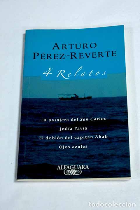 Libros: 4 relatos: P&eacute;rez-Reverte, Arturo.- P&eacute;rez-Reverte, Arturo
