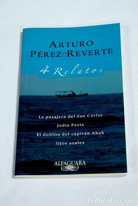 Libros: 4 relatos: P&eacute;rez-Reverte, Arturo.- P&eacute;rez-Reverte, Arturo