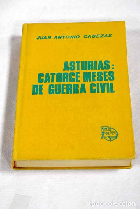 Libros: Asturias: catorce meses de guerra civil.- Cabezas, Juan Antonio