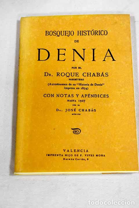 Libri di seconda mano: Bosquejo hist&oacute;rico de Denia.- Chab&aacute;s, Roque