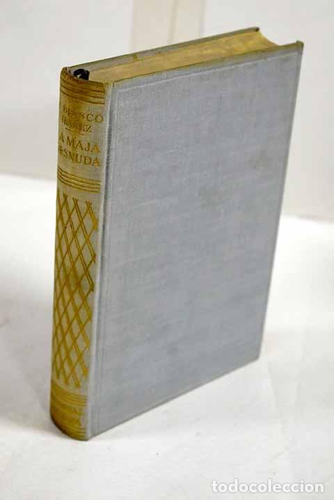 Libri di seconda mano: La maja desnuda: Blasco Ib&aacute;&ntilde;ez, Vicente.- Blasco Ib&aacute;&ntilde;ez, Vicente