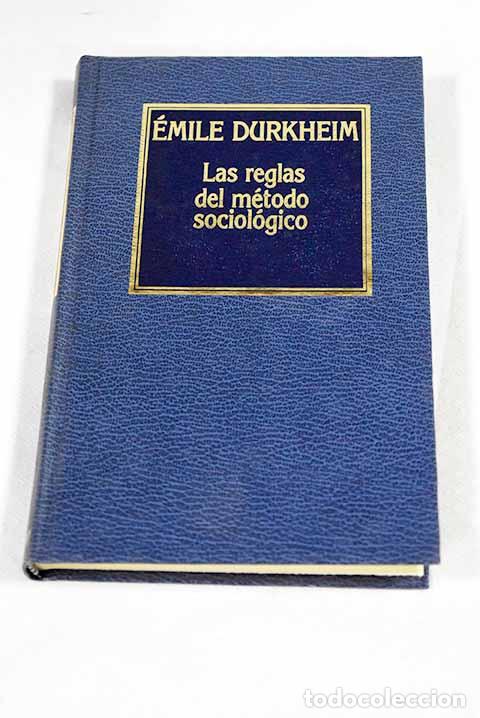 Libri di seconda mano: Las reglas del m&eacute;todo sociol&oacute;gico.- Durkheim, &Eacute;mile