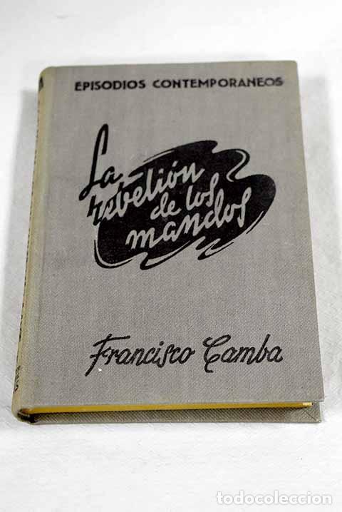 Libri di seconda mano: La rebeli&oacute;n de los mandos.- Camba, Francisco