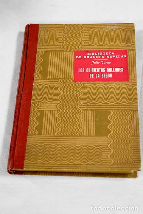 books: Los quinientos millones de la Beg&uacute;n: un descubrimiento prodigioso.- Verne, Julio