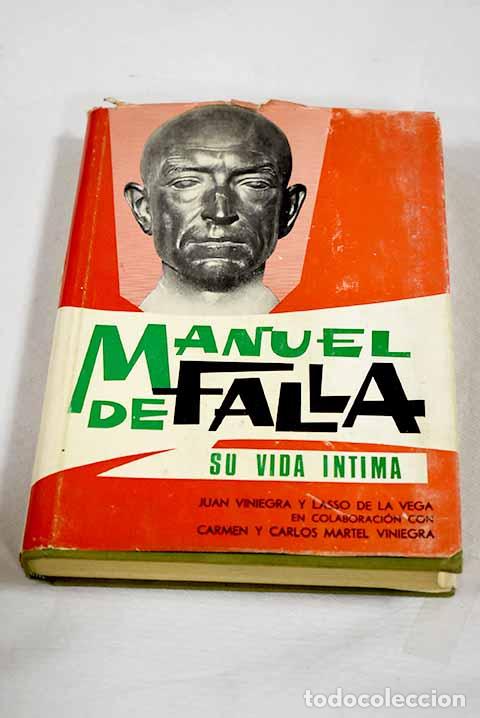 books: Vida &iacute;ntima de Manuel de Falla y Matheu.- Viniegra y Lasso de la Vega, Juan J.