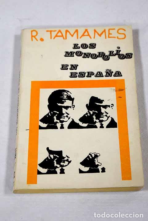 books: Los monopolios en Espa&ntilde;a.- Tamames, Ram&oacute;n
