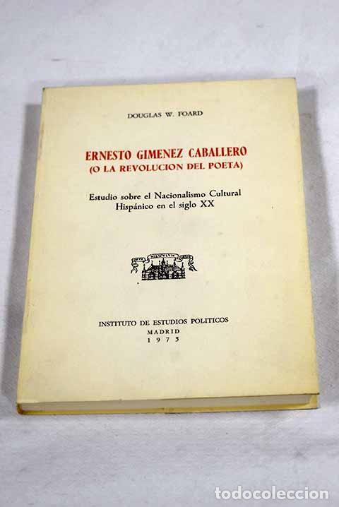 books: Ernesto Gim&eacute;nez Caballero (O la revoluci&oacute;n del poeta).- Foard, Douglas W.