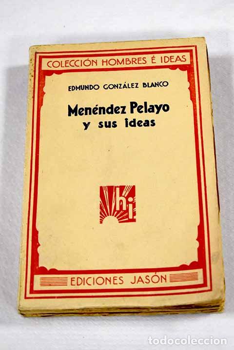 books: Men&eacute;ndez y Pelayo y sus ideas.- Men&eacute;ndez Pelayo, Marcelino