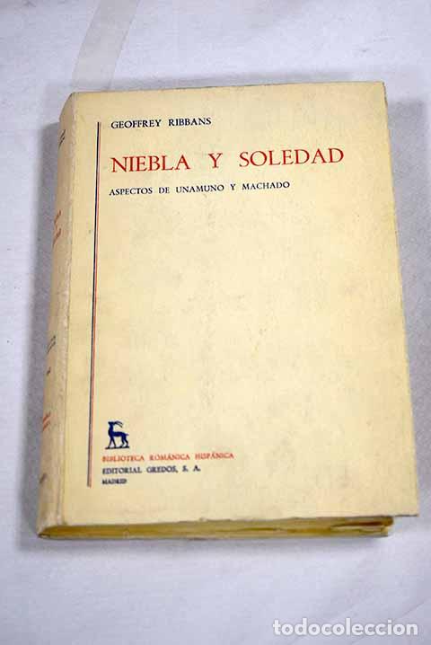 Livres: Niebla y soledad: aspectos de Unamuno y Machado.- Ribbans, Geoffrey