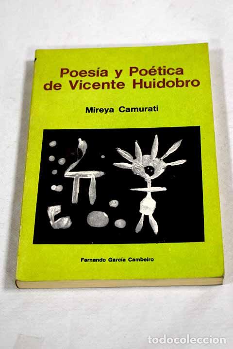 Livres: Poes&iacute;a y po&eacute;tica de Vicente Huidobro.- Camurati, Mireya