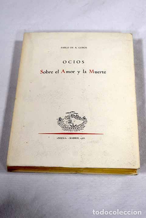 Libros: Ocios sobre el amor y la muerte.- Cobos, Pablo de A.