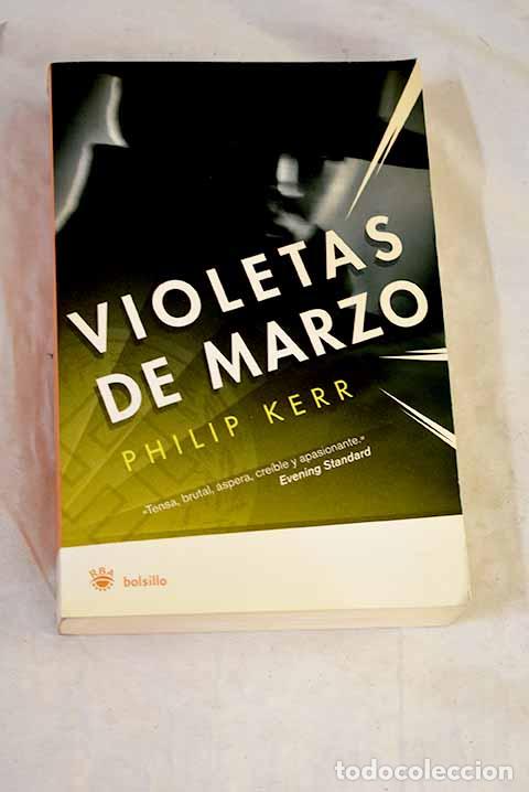 Libros: Violetas de marzo: Kerr, Philip.- Kerr, Philip