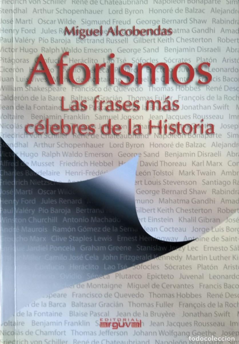Libros: Miguel Alcobendas-Aforismos:las frases m&aacute;s celebres de la historia.Arguval.2009.