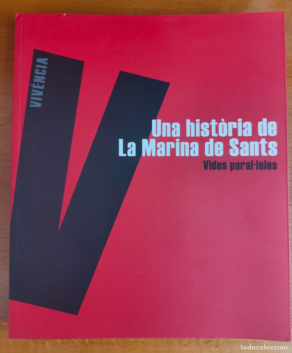 Libros: UNA HISTORIA DE LA MARINA DE SANTS. VIDES PARAL&middot;LELES - JORDI ORTEGA ROBERT