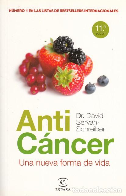 books: ANTI CANCER, UNA NUEVA FORMA DE VIDA - SERVAN SCHREIBER, DAVID