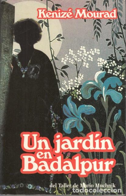 Libri di seconda mano: UN JARD&Iacute;N EN BADALPUR - MOURAD, KENIZ&Eacute;