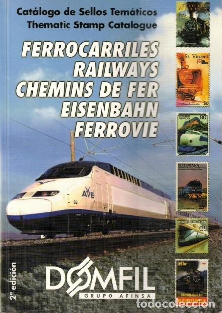 Libros: CAT&Aacute;LOGO DE SELLOS TEM&Aacute;TICOS. THEMATIC STAMP CATALOGUE. FERROCARRILES; RAILWAYS; CHEMINS DE FER... -