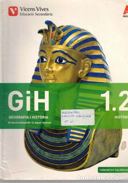 Libros: GIH 1.2. GEOGRAFIA I HIST&Ograve;RIA - Margarita Garcia Sebastian; Cristina Gatell Arimont