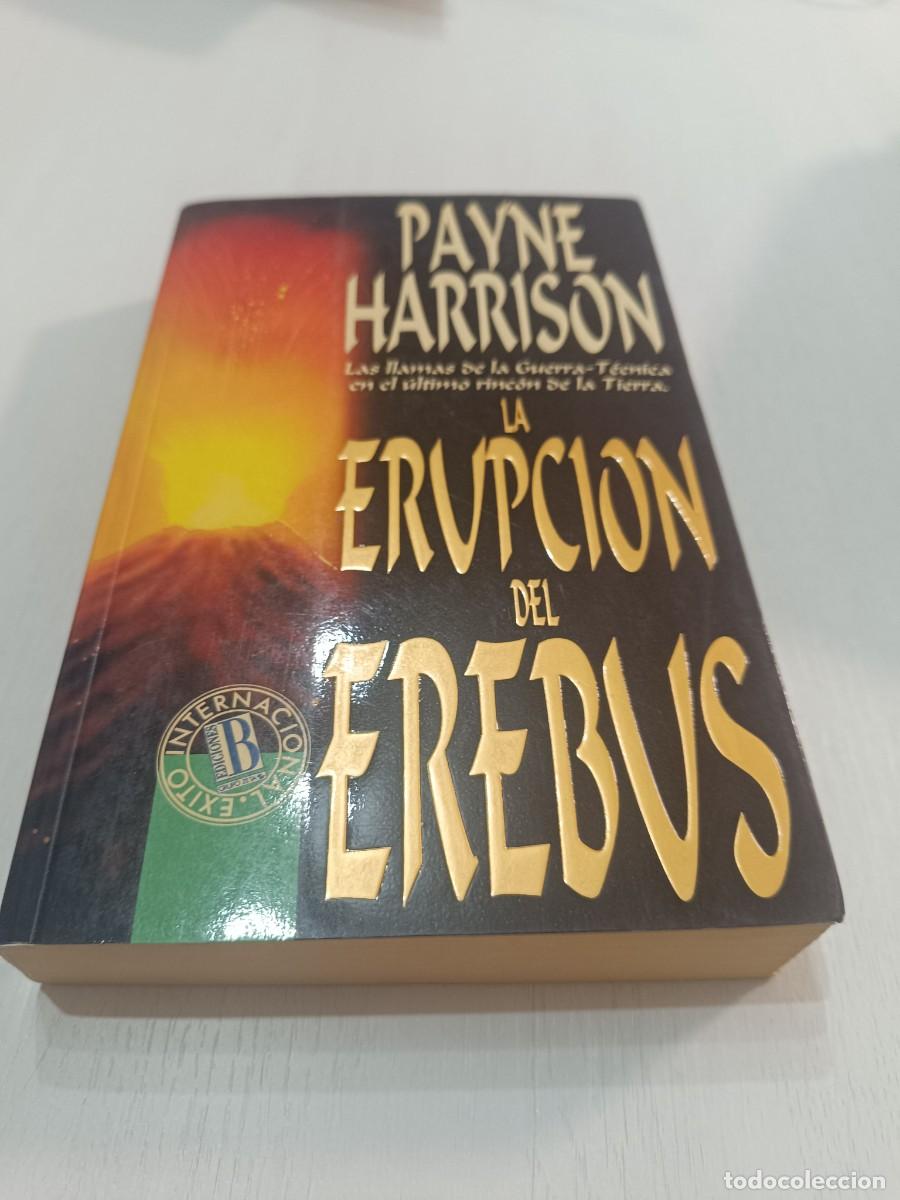 Libros: La erupci&oacute;n del Erebus. Payne Harrison. Ediciones B. 1&ordf; Edici&oacute;n 1993