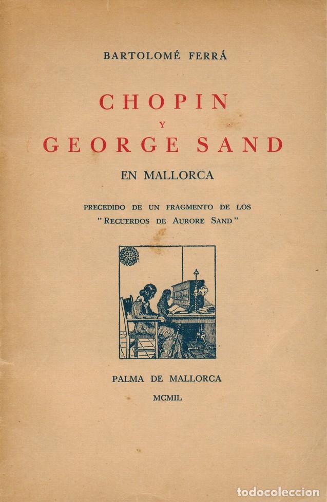 B&uuml;cher: FERRA, Bartolom&eacute;. Chopin y George Sand en Mallorca. Precedido de un fragmento de 'Recuerdos de Auror