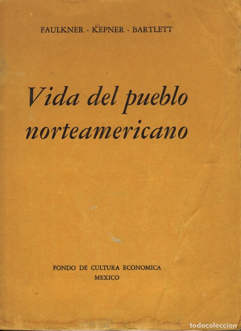 Libri di seconda mano: FAULKNER, Harold Underwood/ KEPNER, Tyler/ BARTLETT, Hall. Vida del pueblo norteamericano. Versi&oacute;n e