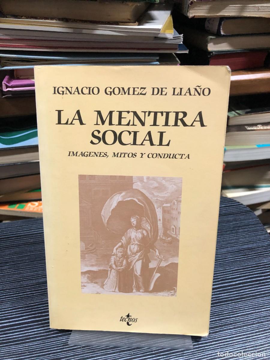 Libros: La mentira social: Im&aacute;genes, mitos y conducta Ignacio G&oacute;mez de Lia&ntilde;o