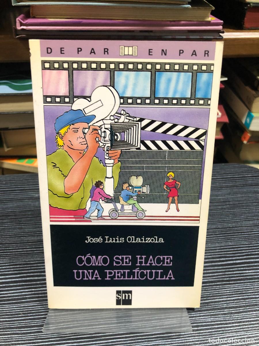 Libros: C&oacute;mo se hace una pel&iacute;cula Jos&eacute; Luis Olaizola