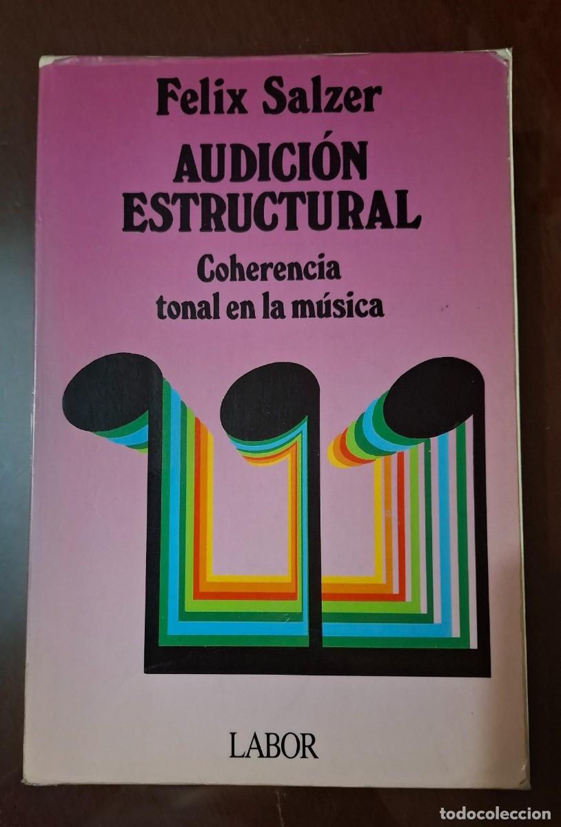 Libros: FELIX SALZER: AUDICION ESTRUCTURAL. COHERENCIA TONAL DE LA MUSICA