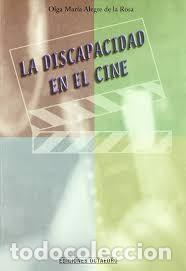 Libros: La discapacidad en el cine (Educaci&oacute;n-Psicopedagog&iacute;a) de Olga Mar&iacute;a Alegre de la Rosa (Autor)