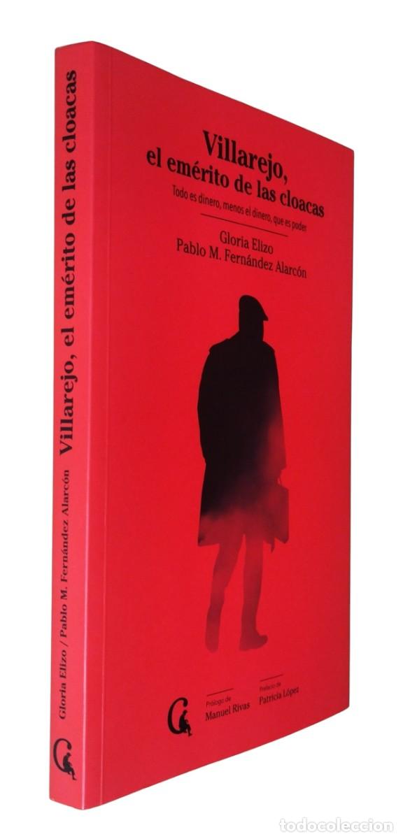 Libros: VILLAREJO, EL EM&Eacute;RITO DE LAS CLOACAS - TODO ES DINERO, MENOS EL DINERO QUE ES PODER / GLORIA ELIZO.