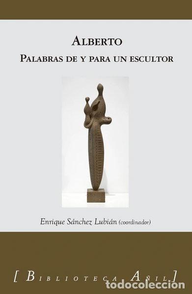 Libros: Alberto, palabras de y para un escultor- 9788412746761