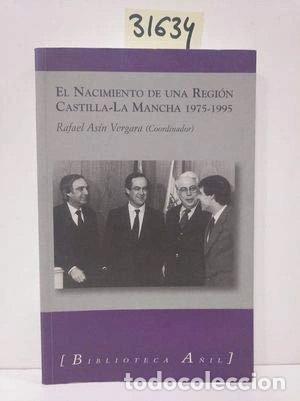 Libros: El nacimiento de una regi&oacute;n, Castilla-La Mancha 1975-1995- 9788482111889