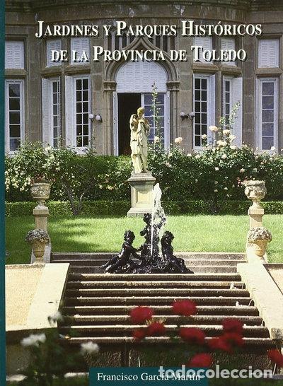 Libros: Jardines y Parques Hist&oacute;ricos de la Provincia de Toledo- 9788492054152