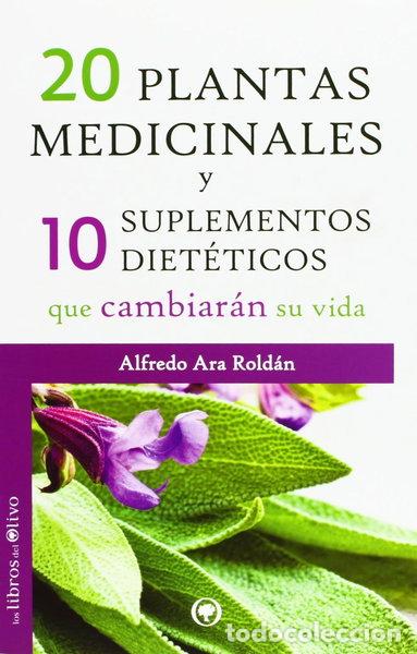 Libros: 20 plantas medicinales y 10 suplementos diet&eacute;ticos que cambiar&aacute;n su vida- 9788494052248