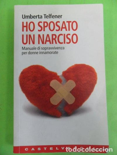 Livres: Ho sposato un narciso. Manuale di sopravvivenza per donne innamorate- 9788876151101