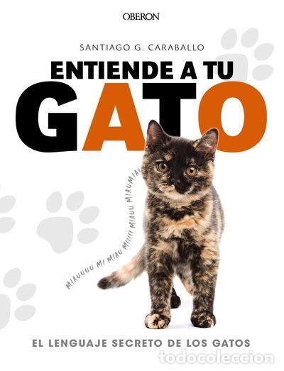 Livres: Entiende a tu gato. El lenguaje secreto de los gatos- 9788441539778
