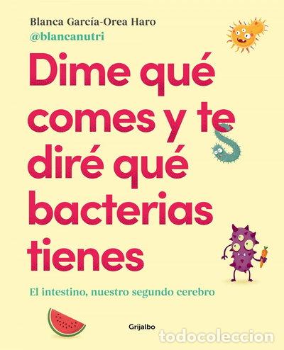 Livres: Dime qu&eacute; comes y te dir&eacute; qu&eacute; bacterias tienes- 9788417752927