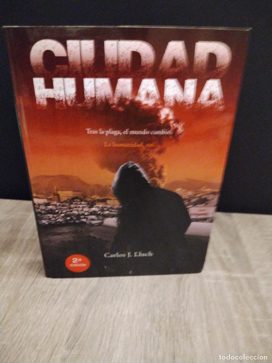 Libros: Ciudad humana- Carlos j.Lluch- tras la plaga el mundo cambi&oacute; la humanidad no