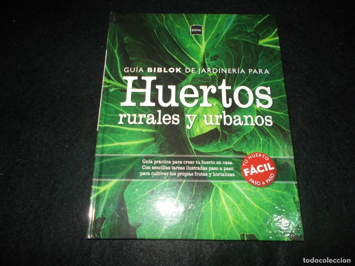 Libros: HUERTOS RURALES Y URBANOS Gu&iacute;a BIBLOK de Jardiner&iacute;a. 2013. Libro