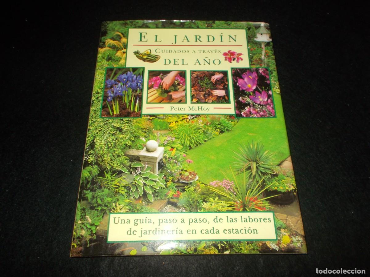 Libros: EL JARD&Iacute;N CUIDADOS A TRAV&Eacute;S DEL A&Ntilde;O. Peter McHoy. Jardiner&iacute;a. LIBSA 1997. Libro