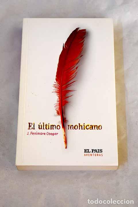 Libros: El &uacute;ltimo mohicano: Cooper, James Fenimore.- Cooper, James Fenimore