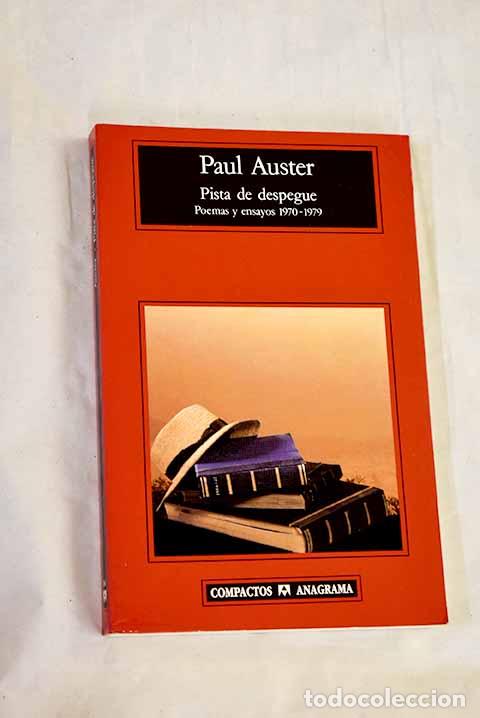 Libros: Pista de despegue: selecci&oacute;n de poemas y ensayos, 1970-1979.- Auster, Paul