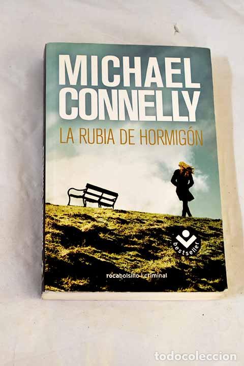 Libros: La rubia de hormig&oacute;n.- Connelly, Michael