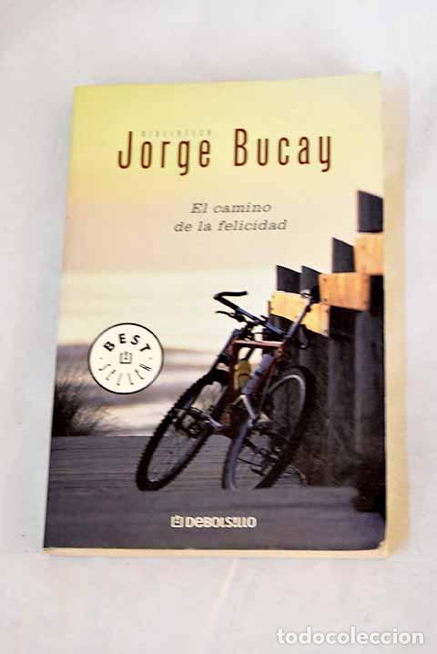 Libros: El camino de la felicidad.- Bucay, Jorge
