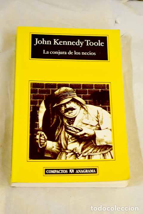 Libros: La conjura de los necios.- Toole, John Kennedy