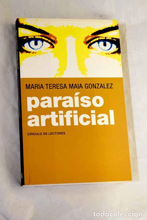 Libros: Para&iacute;so artificial: Maia Gonz&aacute;lez, Mar&iacute;a Teresa.- Maia Gonz&aacute;lez, Mar&iacute;a Teresa