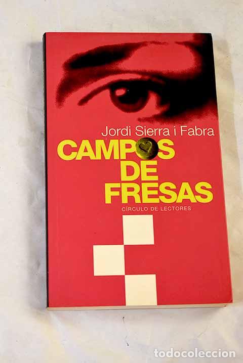 Libros: Campos de fresas: Sierra i Fabra, Jordi.- Sierra i Fabra, Jordi