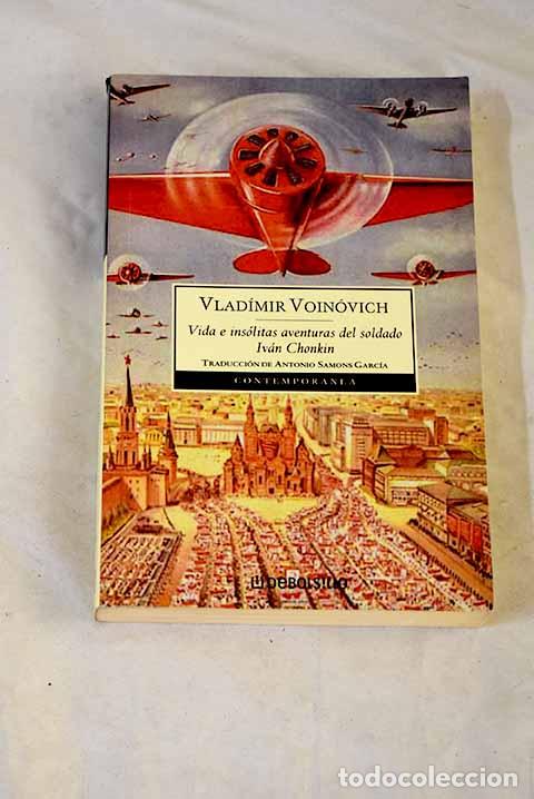 Livres: Vida e ins&oacute;litas aventuras del soldado Iv&aacute;n Chonkin.- Voinovich, Vladimir