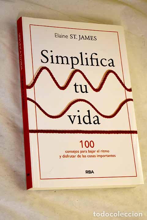 Livres: Simplifica tu vida: 100 consejos para bajar el ritmo y disfrutar de las cosas importantes